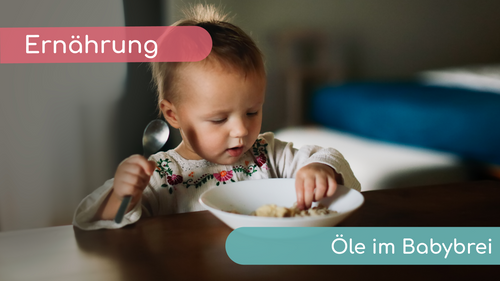 Welche Öle kann ich bei der Zubereitung von Brei verwenden?